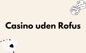 Bedste Casino Uden ROFUS - Spil Sikkert og Ansvarligt -1845715026 Bedste Casino Uden ROFUS - Spil Sikkert og Ansvarligt -1845715026