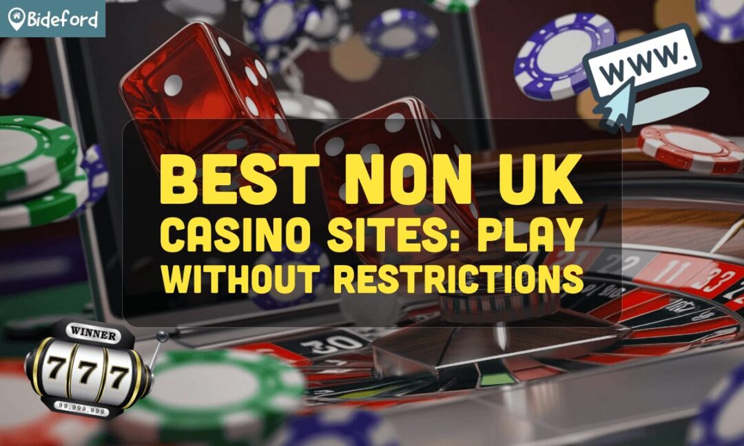 Discover the Top Non-UK Casino Sites for Enthusiasts