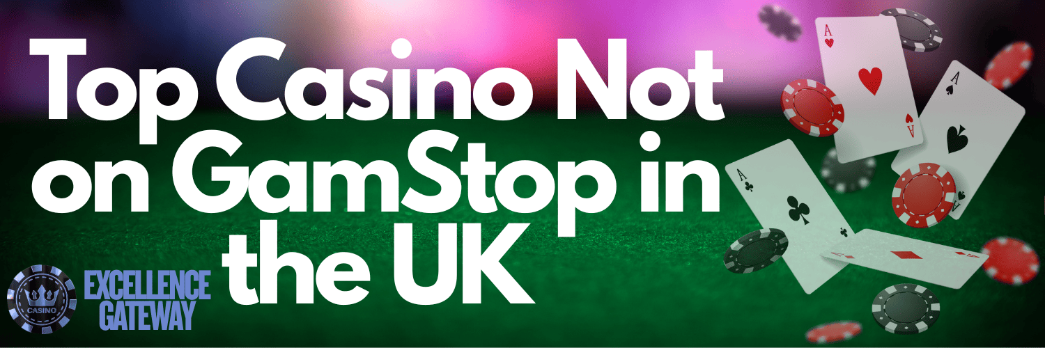 Discovering Casinos Not on Gamstop UK A Guide for Players 1690036348